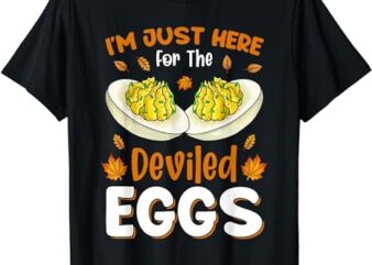 I’m Just Here For The Deviled Eggs T-Shirt