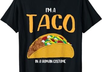 I’m a Taco in a Human Costume Halloween Cosplay Easy Outfit T-Shirt PNG File