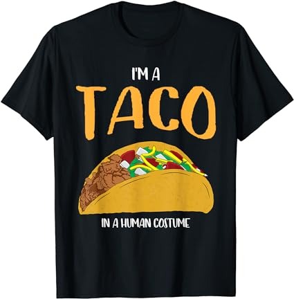 I'm a Taco in a Human Costume Halloween Cosplay Easy Outfit T-Shirt PNG ...