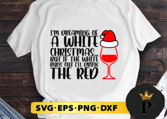 I’m dreaming of a white Christmas SVG, Merry Christmas SVG, Xmas SVG PNG DXF EPS