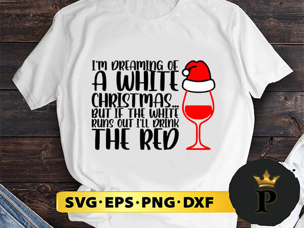I’m dreaming of a white christmas svg, merry christmas svg, xmas svg png dxf eps t shirt design for sale