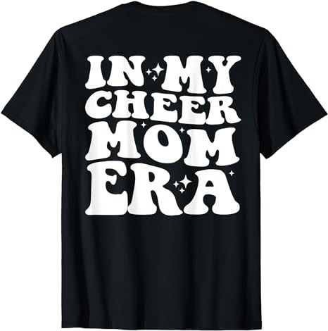 In My Cheer Mom Era (on back) T-Shirt