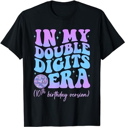 In my double digits era 10th birthday version groovy retro t-shirt png file