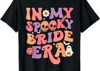 In My Spooky Bride Era Groovy Halloween Wedding Bachelorette T-Shirt PNG File