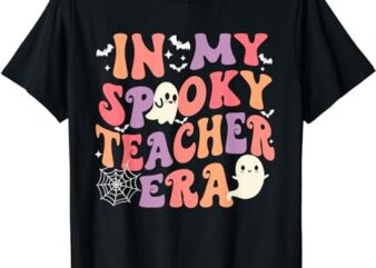In My Spooky Teacher Era Ghost Halloween Retro Teacher’s Day T-Shirt PNG File