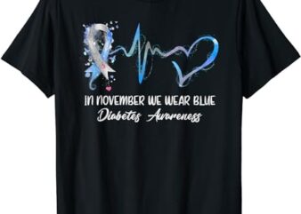 In November We Wear Blue Diabetes Awareness Gifts T-Shirt PNG File