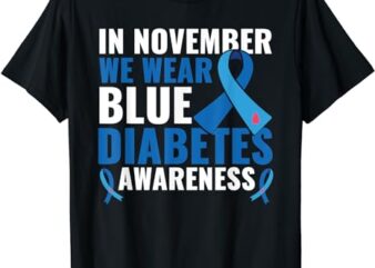 In November We Wear Blue Diabetes Awareness T-Shirt