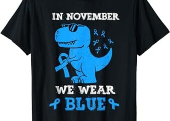 In November We Wear Blue Diabetes Awareness Trex Dino Kids T-Shirt PNG File