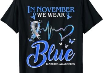 In November We Wear Blue Heartbeat Diabetes Awareness T-Shirt PNG File