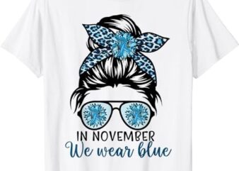 In November We Wear Blue Messy Bun Diabetes Awareness Month T-Shirt PNG File