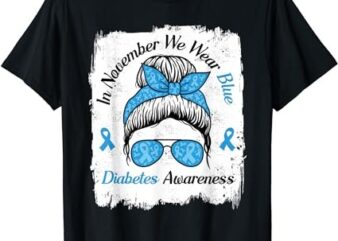 In November We Wear Blue Messy Hair Type Diabetes Awareness T-Shirt PNG File