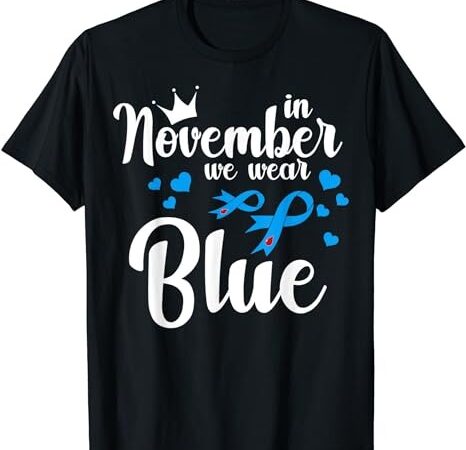 In november we wear diabetes awareness blue ribbon t-shirt png file