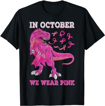 In october we wear pink breast cancer t-rex dino toddler boy t-shirt