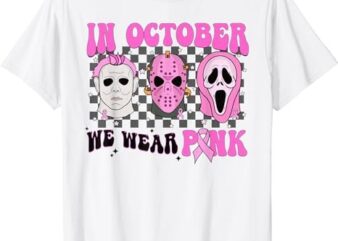 In October We Wear Pink Horror Movie Character Breast Cancer T-Shirt PNG File