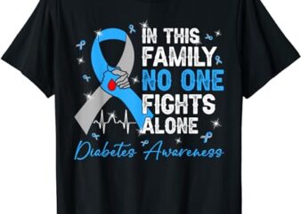 In This Family No One Fight Alone Diabetes Awareness Hands T-Shirt