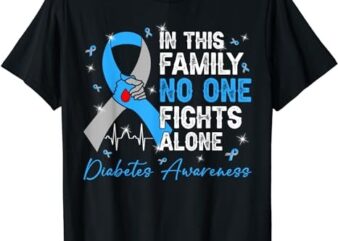 In This Family No One Fight Alone Diabetes Awareness Hands T-Shirt PNG File