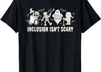 Inclusion Isn’t Scary SLP Halloween Sped Teacher T-Shirt PNG File