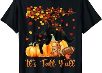 It’s Fall Y’all Cute Black Cat Lovers Thanksgiving Halloween T-Shirt