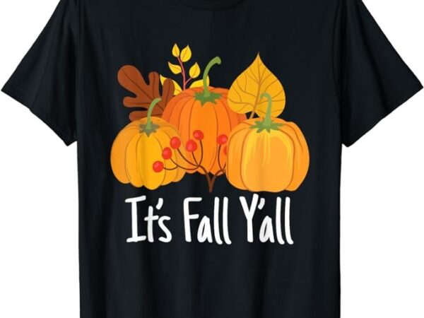 Its fall yall lazy halloween costume thanksgiving pumpkin t-shirt
