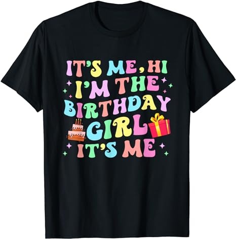 Its Me Hi Im The Birthday Girl Its Me Birthday Party Shirt T-Shirt PNG File