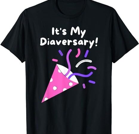 It’s my diaversary, type 1 diabetes t-shirt png file