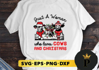 Just A Woman Who Loves Cows And Christmas Pajama SVG, Merry Christmas SVG, Xmas SVG PNG DXF EPS