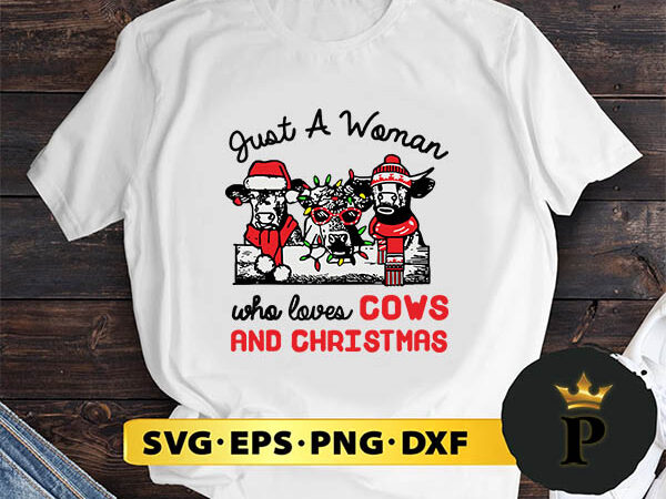 Just a woman who loves cows and christmas pajama svg, merry christmas svg, xmas svg png dxf eps vector clipart