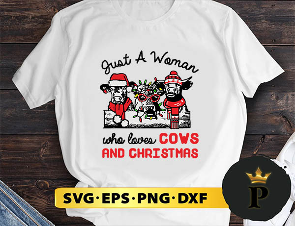 Just A Woman Who Loves Cows And Christmas Pajama SVG, Merry Christmas SVG, Xmas SVG PNG DXF EPS