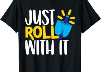 Just Roll with It Funny Matching Family Hanukkah Chanukah T-Shirt PNG File