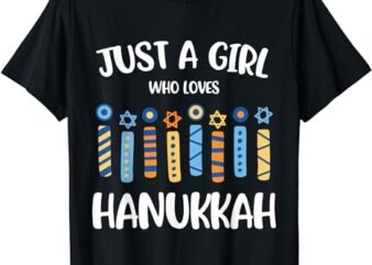 Just a Girl Who Loves Hanukkah Shirt Jewish Chanukah T-Shirt PNG File