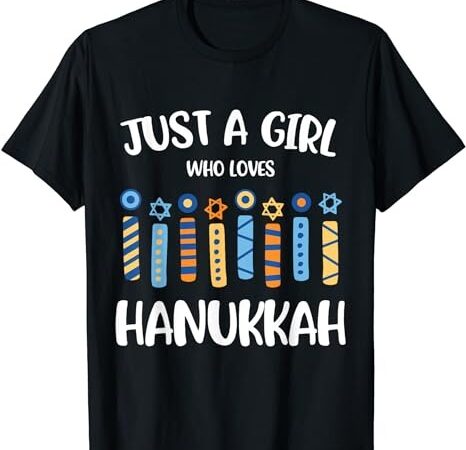Just a girl who loves hanukkah shirt jewish chanukah t-shirt png file