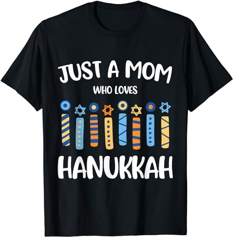 Just a Mom Who Loves Hanukkah Shirt Jewish Chanukah T-Shirt PNG File