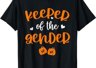 Keeper Of The Gender Reveal Baby Halloween Thanksgiving T-Shirt