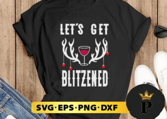 Let’s Get Blitzened Funny Christmas Reindeer Wine SVG, Merry Christmas SVG, Xmas SVG PNG DXF EPS