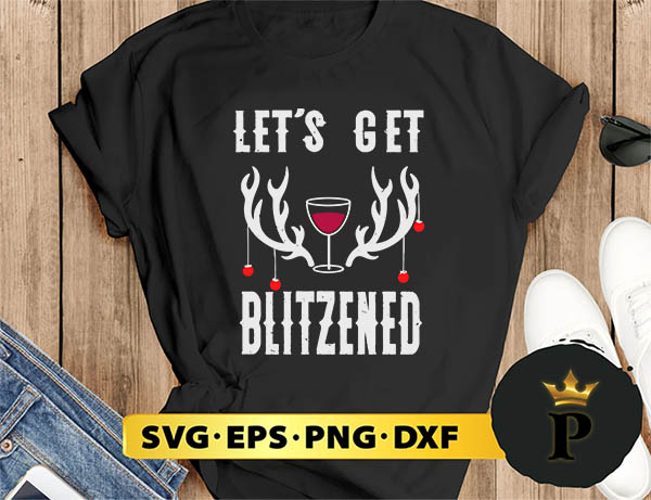 Let’s Get Blitzened Funny Christmas Reindeer Wine SVG, Merry Christmas SVG, Xmas SVG PNG DXF EPS