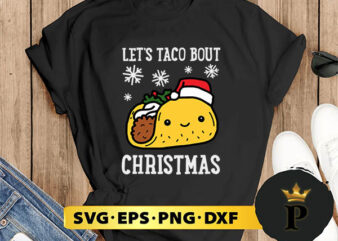 Let’s Tago Bout Christmas SVG, Merry Christmas SVG, Xmas SVG PNG DXF EPS t shirt vector graphic