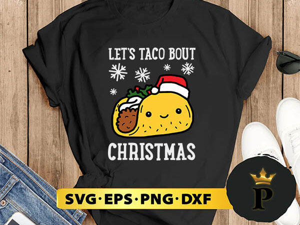 Let’s tago bout christmas svg, merry christmas svg, xmas svg png dxf eps t shirt vector graphic Let’s tago bout christmas svg, merry christmas svg, xmas svg png dxf eps t shirt vector graphic
