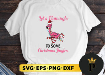 Let’s flamingle christmas SVG, Merry Christmas SVG, Xmas SVG PNG DXF EPS