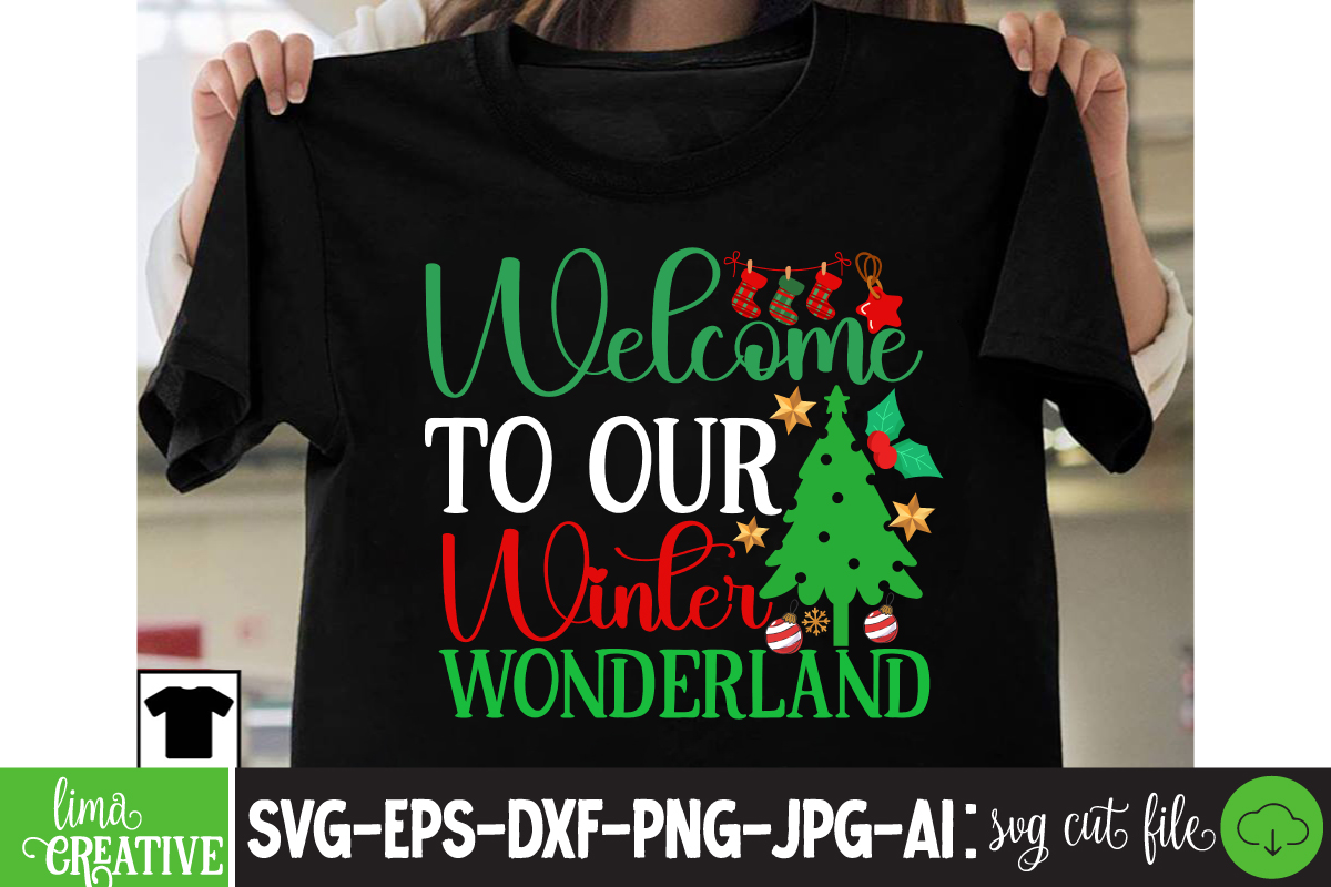 Welcomr To Our Winter Wonderland T-shirt Design, christmas  how,many,days,until,christmas merry,christmas a,christmas,story  all,i,want,for,christmas,is,you merry,christmas,wishes  nightmare,before,christmas 12,days,of,christmas last,christmas falling,for