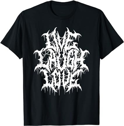 Live laugh love black metal parody funny typography t-shirt png file