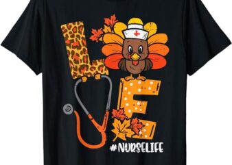 Love Turkey Thanksgiving Nurse Life Fall Scrub Top Women T-Shirt