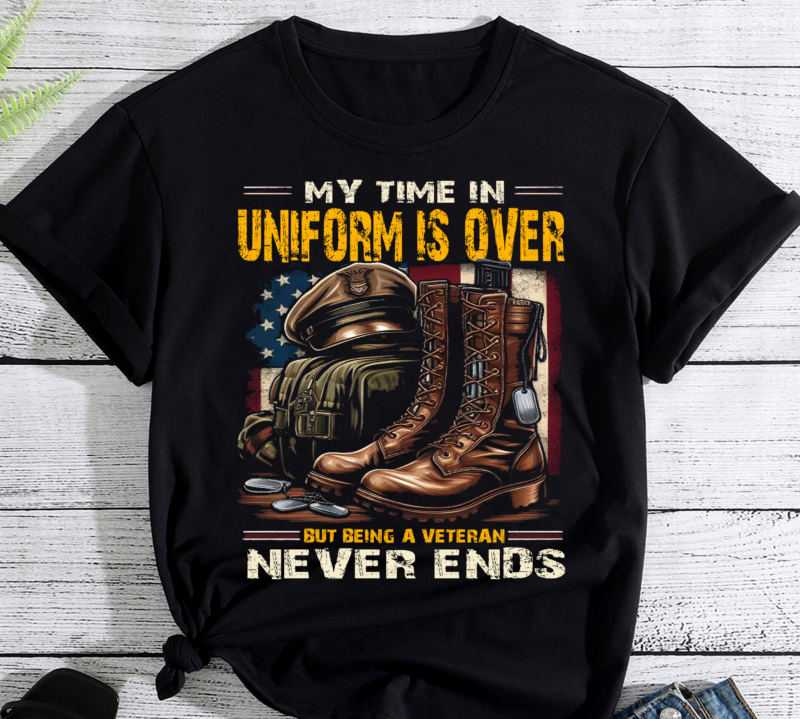 My time in uniform is over but being a Veteran never end 2, Gift For Veteran, Thank You Veterans Shirt, Veteran Life Shirt PNG File
