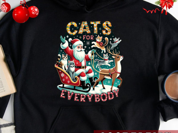 Cats for everybody christmas, christmas gift for cat lover, cute cat christmas shirt, cat mom png file t shirt vector file