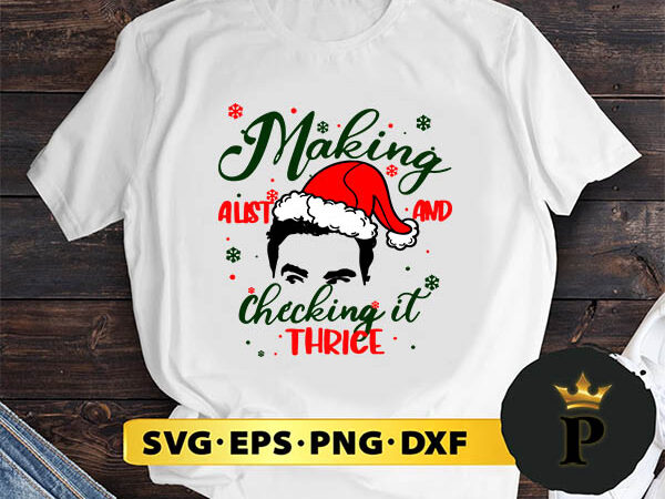 Making a list and checking it thrice funny christmas saying svg, merry christmas svg, xmas svg png dxf eps t shirt designs for sale