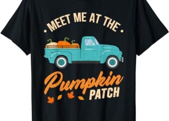 Meet Me At The Pumpkin Patch Truck Halloween Hello Fall 2023 T-Shirt PNG File