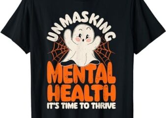 Mental Health Unmasking Mental Health Halloween T-Shirt PNG File