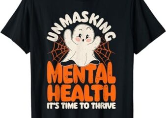 Mental Health Unmasking Mental Health Halloween T-Shirt PNG File