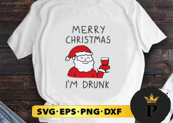 Merry Christmas I`m Drunk SVG, Merry Christmas SVG, Xmas SVG PNG DXF EPS t shirt designs for sale