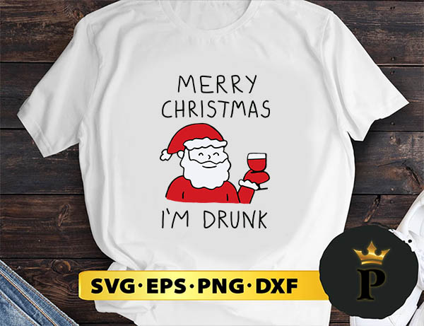 Merry Christmas I`m Drunk SVG, Merry Christmas SVG, Xmas SVG PNG DXF EPS