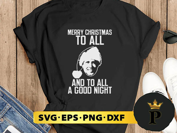 Merry christmas to all and to all a good night svg, merry christmas svg, xmas svg png dxf eps t shirt designs for sale Merry christmas to all and to all a good night svg, merry christmas svg, xmas svg png dxf eps t shirt designs for sale